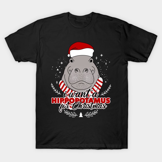 I want a hippopotamus for Christmas T-Shirt by Rishirt